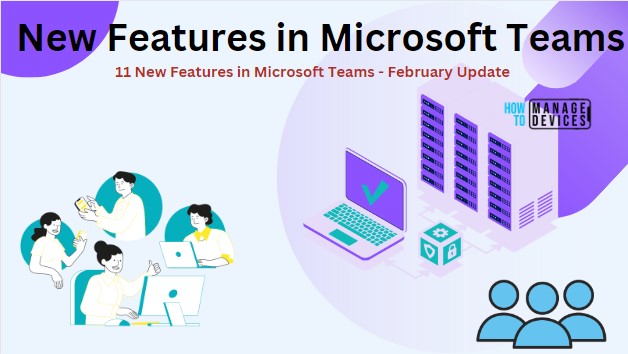 11 New Features in Microsoft Teams - February Update