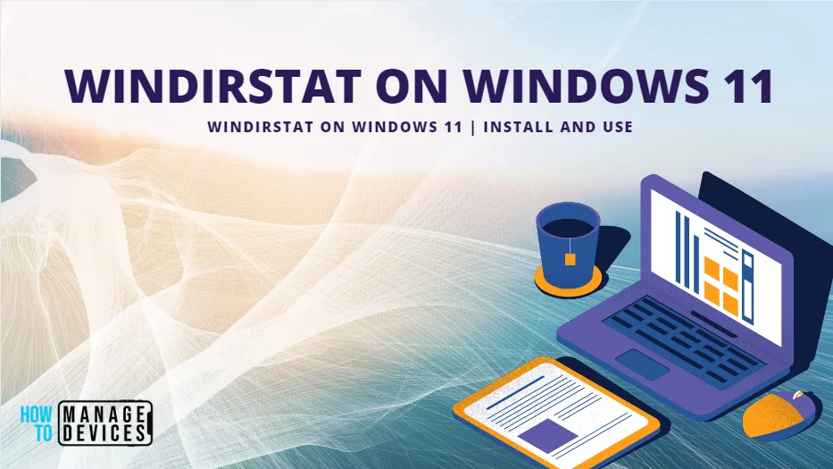 WinDirStat on Windows 11 | Install and Use -Fig.1