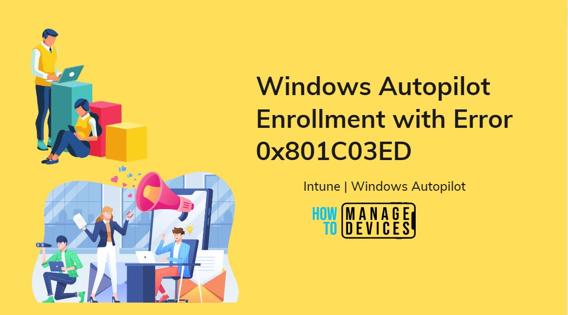 FIX Windows Autopilot Enrollment With Error 0x801C03ED HTMD Blog
