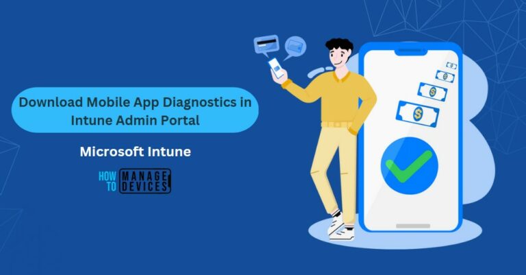 Download Mobile App Diagnostics in Intune Admin Portal