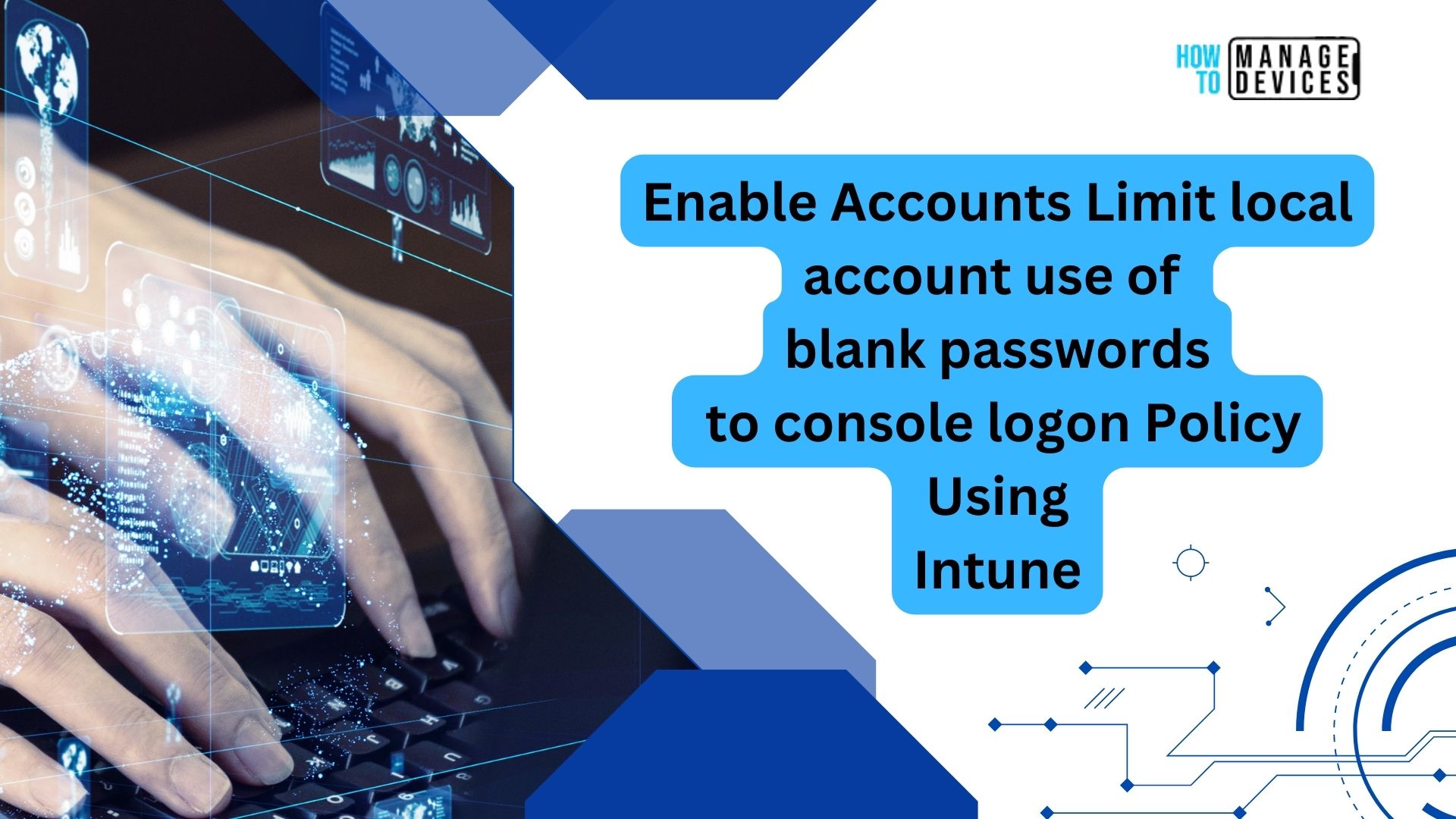 Limit local account use of blank passwords to console logon only Using Intune