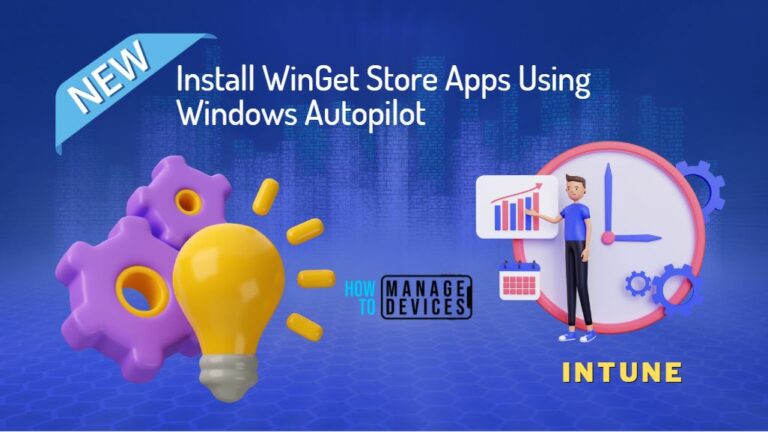 Install WinGet Store Apps Using Windows Autopilot 5 Install WinGet Store Apps Using Windows Autopilot