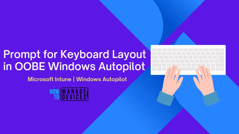 Keyboard Layout Prompt In Windows Autopilot OOBE Process HTMD Blog