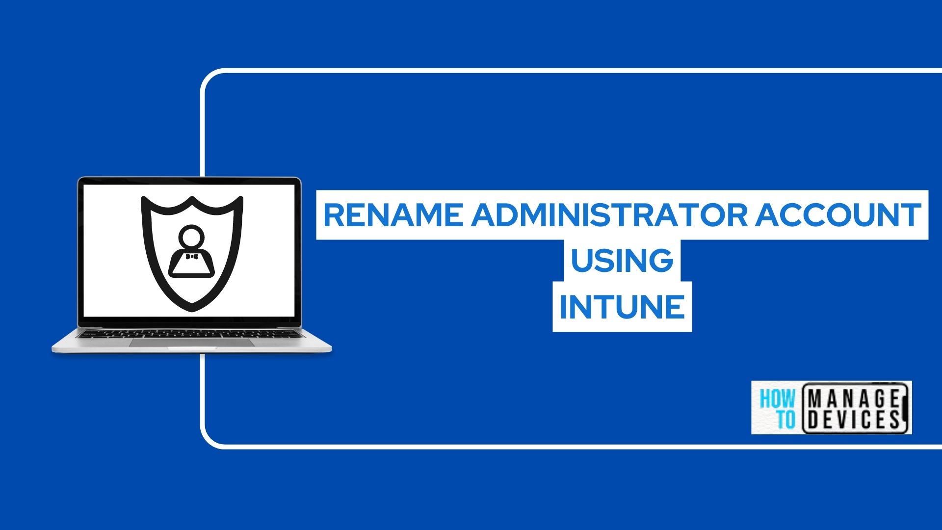 Rename Administrator Account Policy Using Intune
