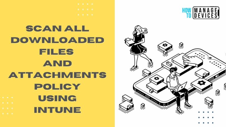 Scan all downloaded files and attachments Policy Using Intune