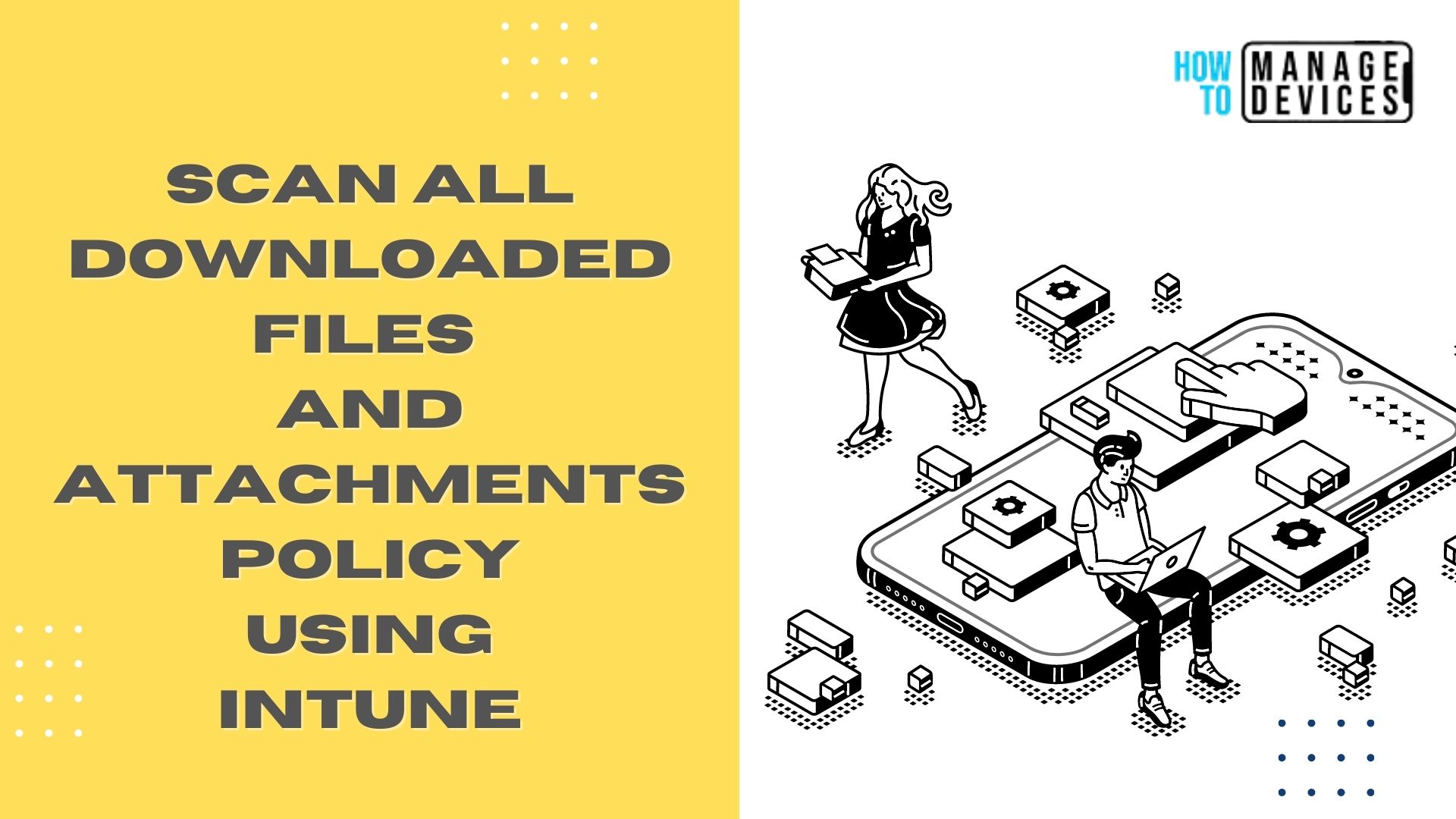 Scan all downloaded files and attachments Policy Using Intune
