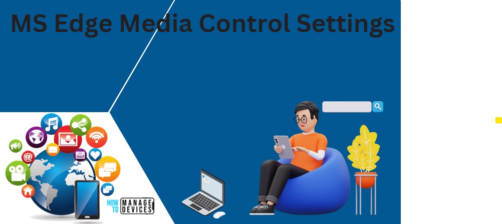 MS Edge Media Control Settings