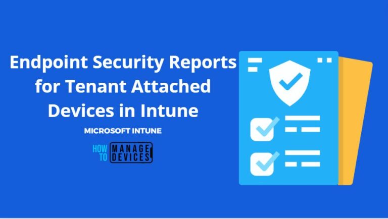 Endpoint Security Reports for Tenant Attached Devices in Intune