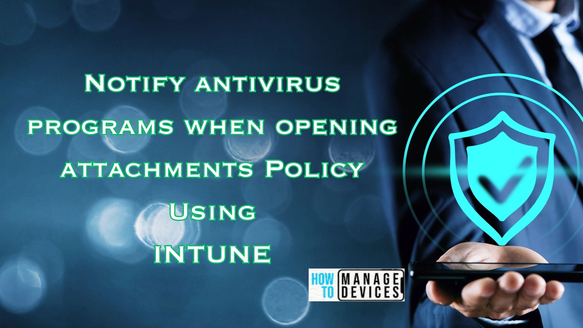 Notify antivirus when opening attachments Policy Using Intune