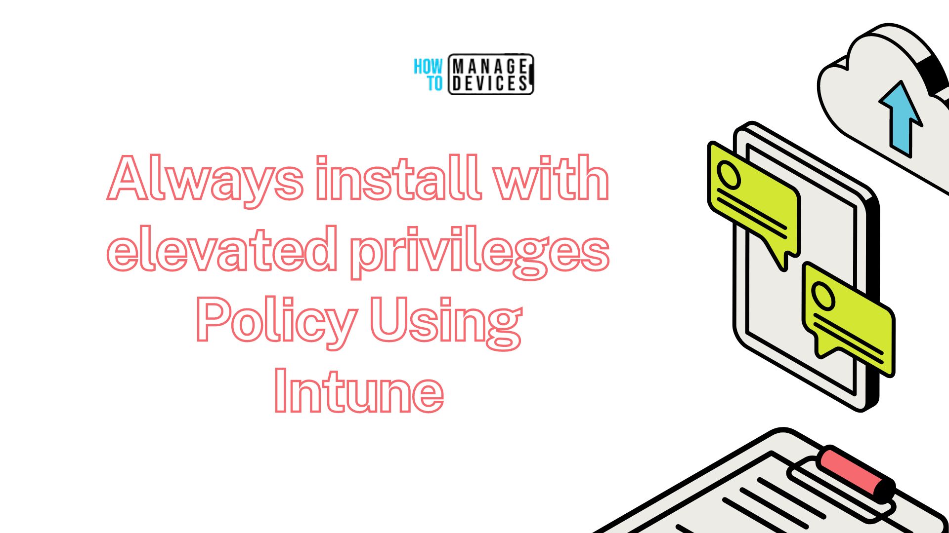 Always install with elevated privileges policy using intune htmd blog