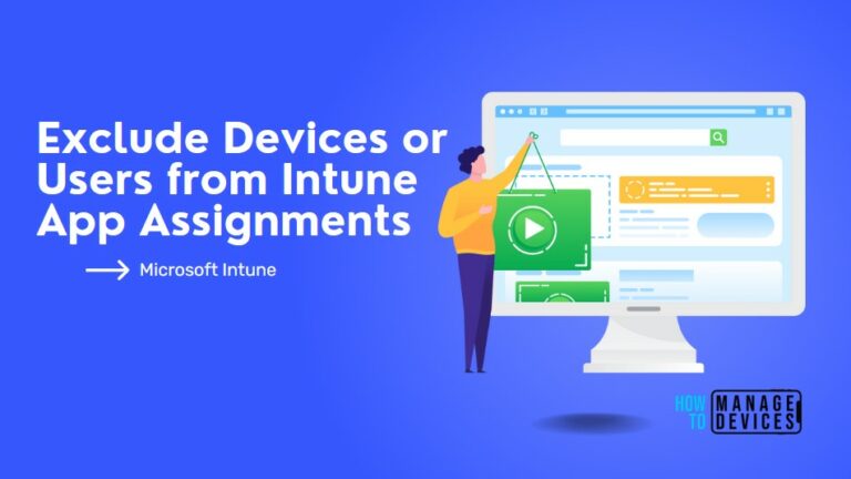 How to Exclude Devices or Users from Intune App Assignments