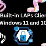 New Built-in LAPs Client for Windows 11 and 10