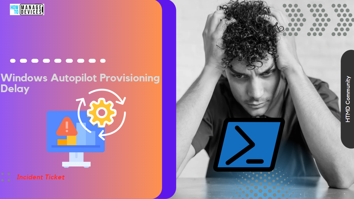 Windows Autopilot Provisioning Delay Users may Experience up to One Hour of Delay Main