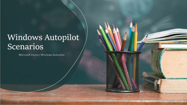 Windows Autopilot Scenarios