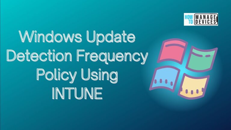 Windows Update Detection Frequency Policy Using Intune