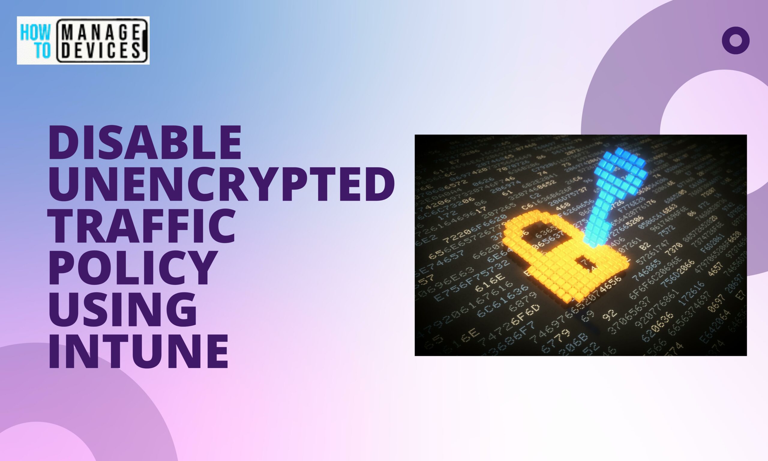 Disable Unencrypted Traffic Using Intune