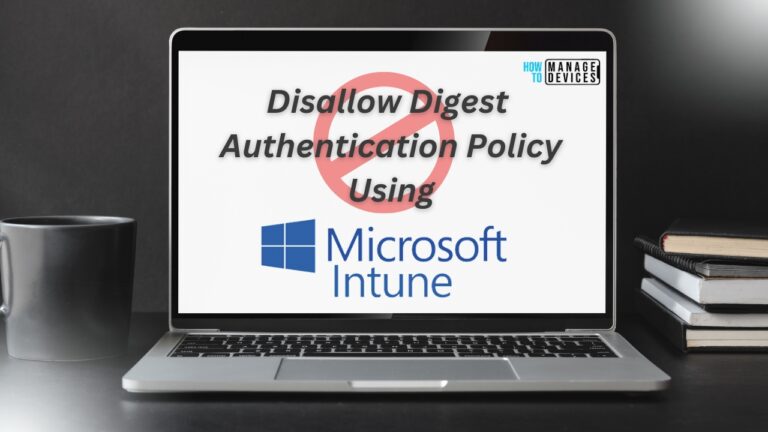 Disallow Digest Authentication Policy Using Intune