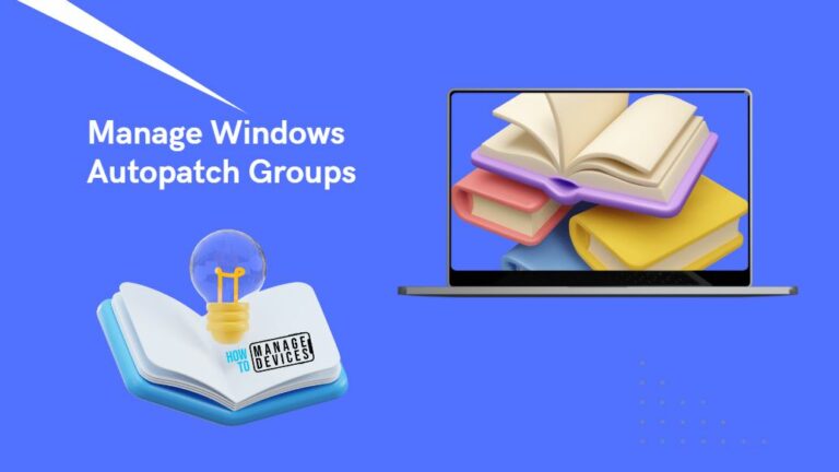 How to Manage Windows Autopatch Groups from Intune