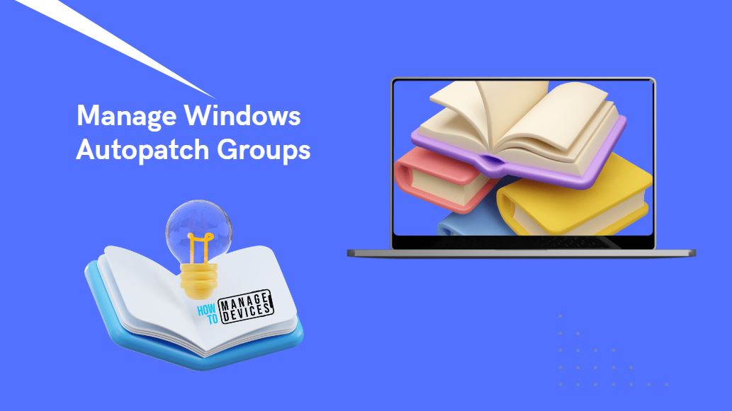 How To Manage Windows Autopatch Groups From Intune HTMD Blog