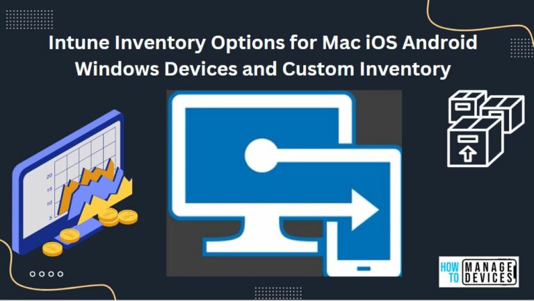 Intune Inventory Options for Mac iOS Android Windows Devices and Custom Inventory