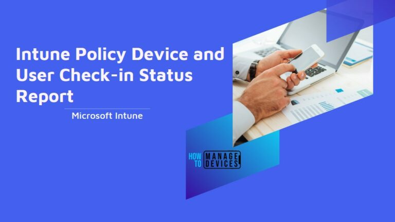 Intune Policy Device and User Check-in Status Report