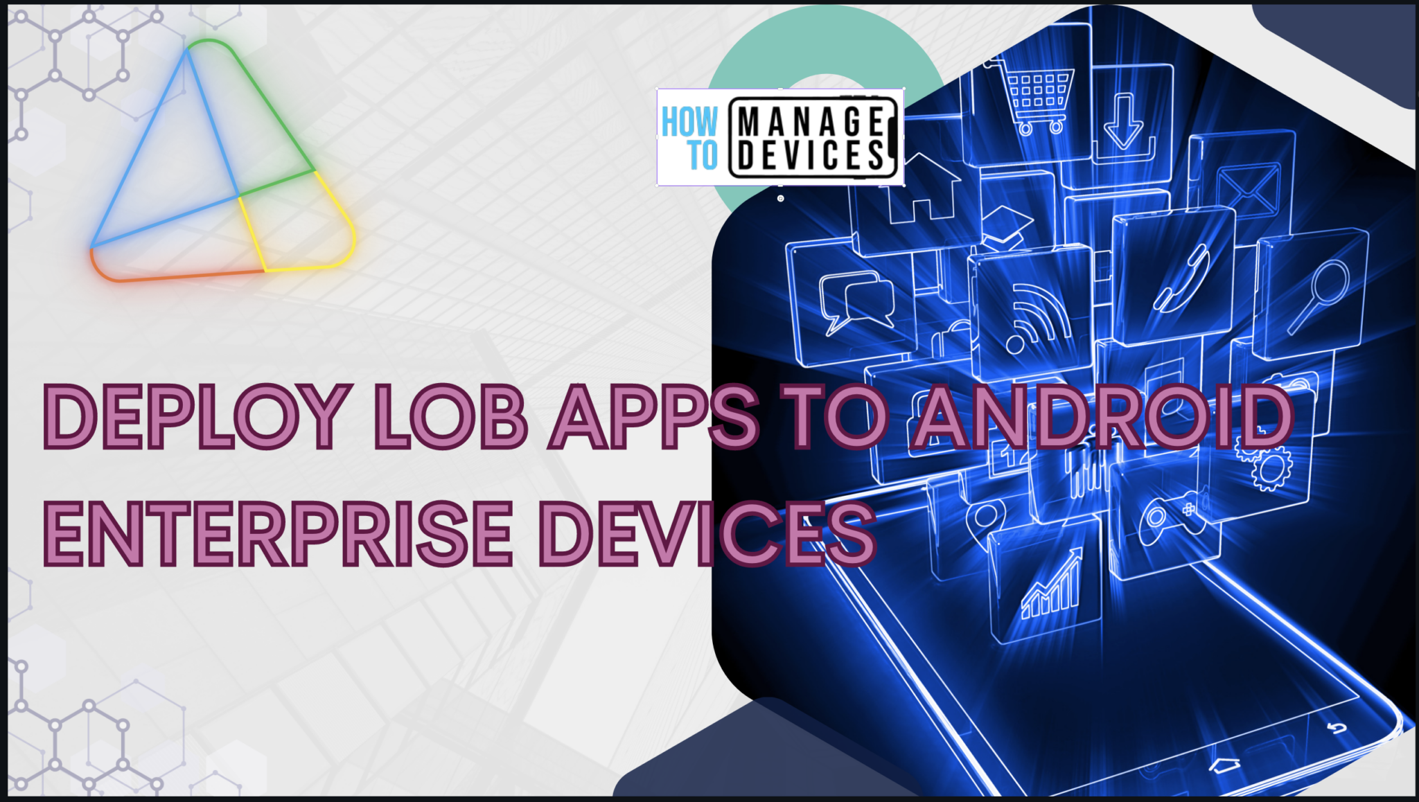 Deploy Private LOB Apps To Android Devices Using Intune HTMD Blog