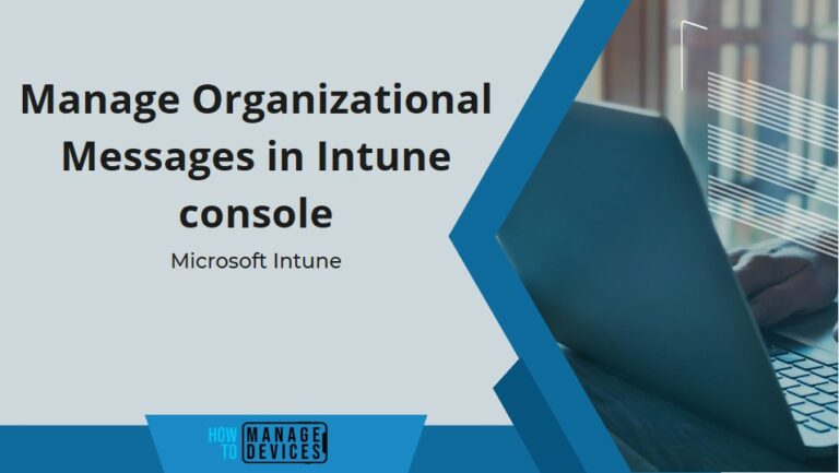 Manage Organizational Messages in Intune console