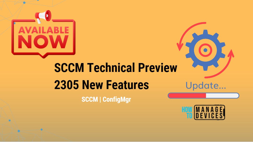 SCCM 2305 Technical Preview New Features 1 SCCM Technical Preview 2305 New Features