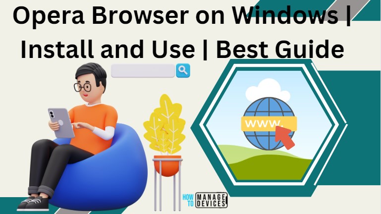 Opera Browser on Windows | Install and Use | Best Guide