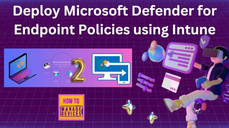 Deploy Microsoft Defender for Endpoint Policies using Intune