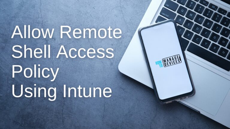 Allow Remote Shell Access Policy Using Intune