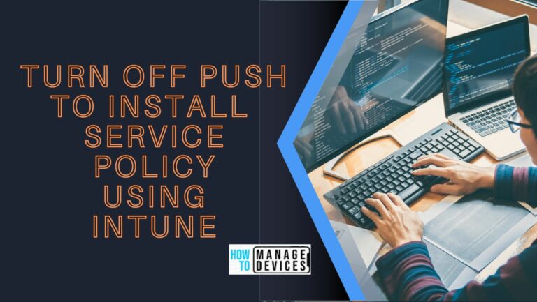 Turn off Push To Install service Policy Using Intune