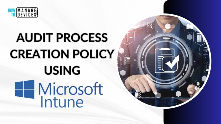 Audit Process Creation Policy Using Intune