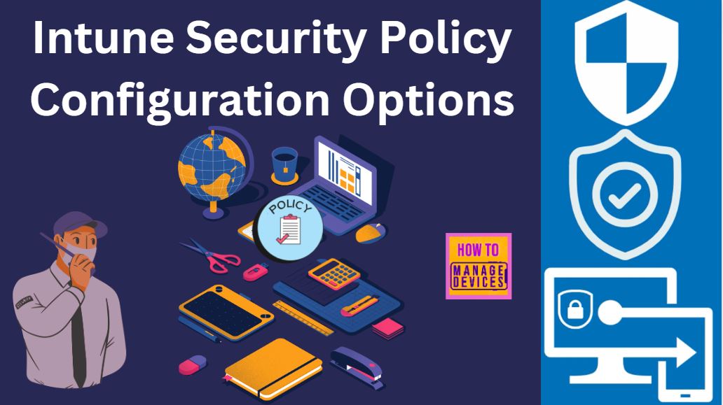 Intune Security Policy Configuration Options