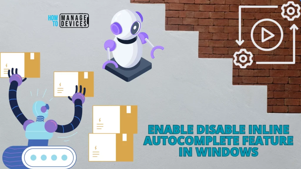 Enable Disable Inline AutoComplete Feature in Windows 1 Enable Disable Inline AutoComplete Feature in Windows - Fig. 1