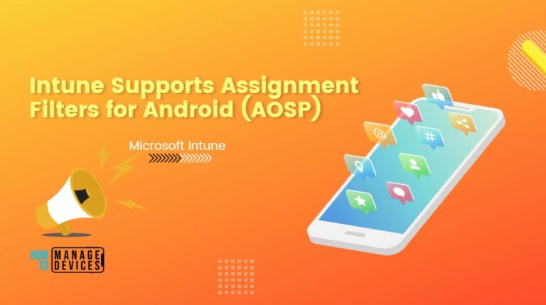 Intune Supports Assignment Filters for Android AOSP)