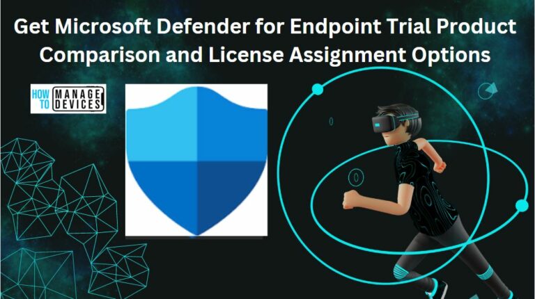 Get Microsoft Defender for Endpoint Trial Product Comparison and License Assignment Options