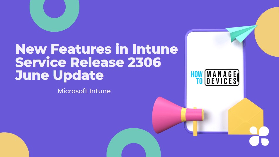 New Features in Intune Service Release 2306 June Update