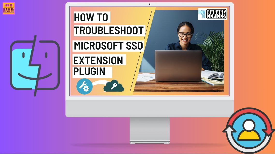 How to Troubleshoot Microsoft Enterprise SSO Plug-in on macOS using Intune