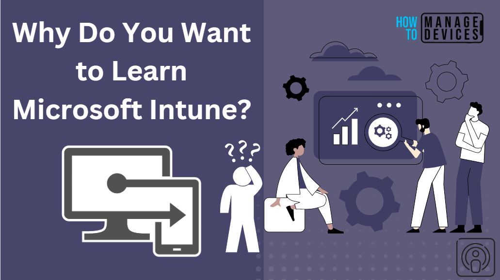 Why Do You Want to Learn Microsoft Intune?