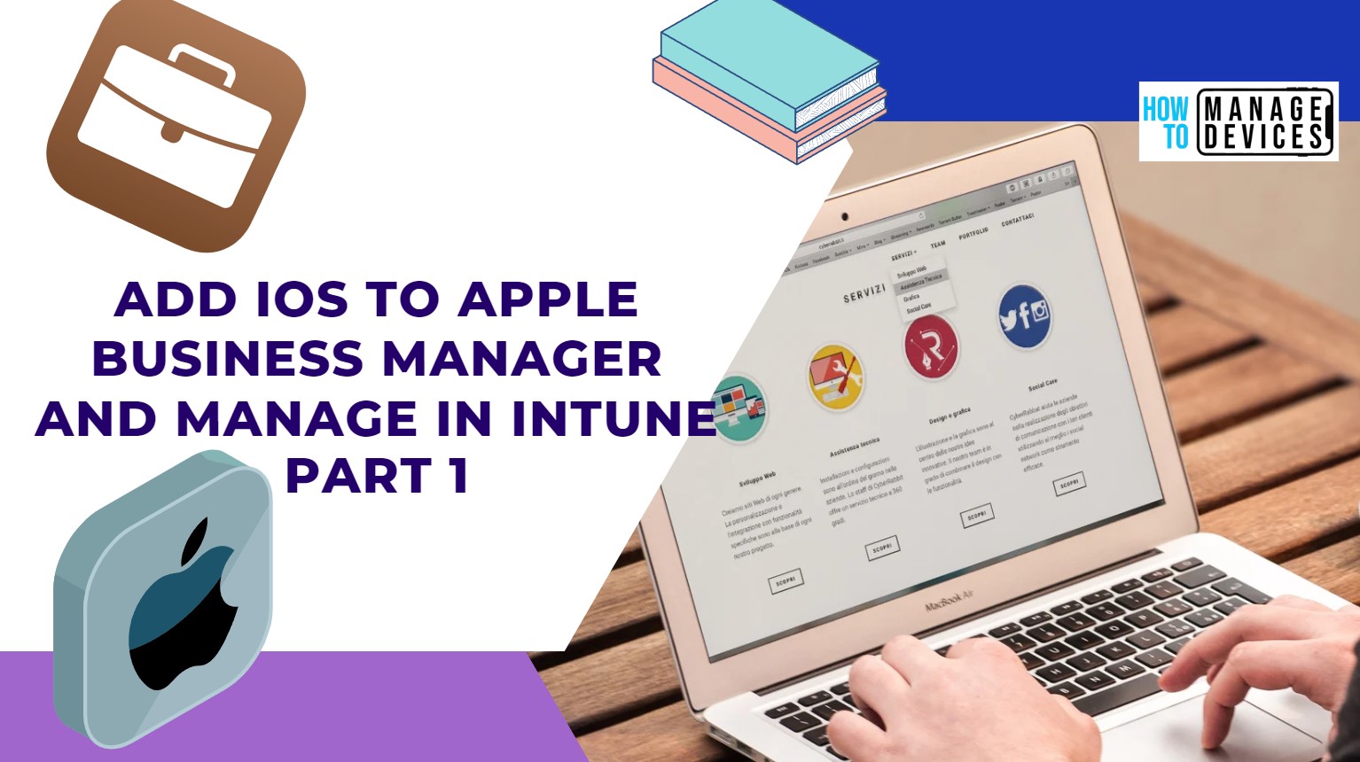 Simple Way to Add iOS to Apple Business Manager and Manage in Intune - Part 1