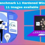 CIS-Benchmark-L1-Hardened-Windows-11-Windows-10-Base-Images-available