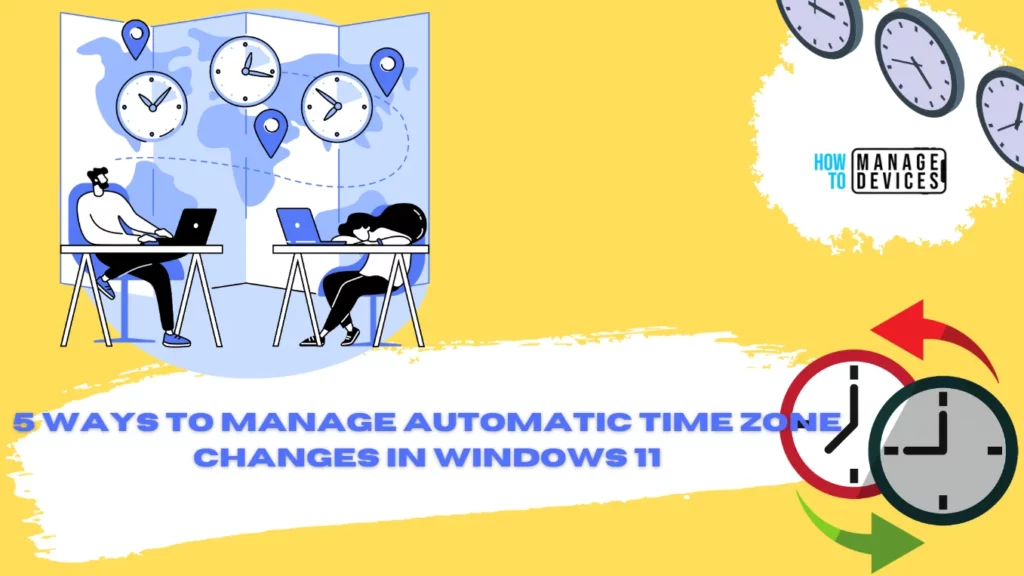 5 Ways to Manage Automatic Time Zone Changes in Windows 11 - Fig. 1