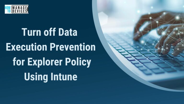 Turn off Data Execution Prevention for Explorer using Intune