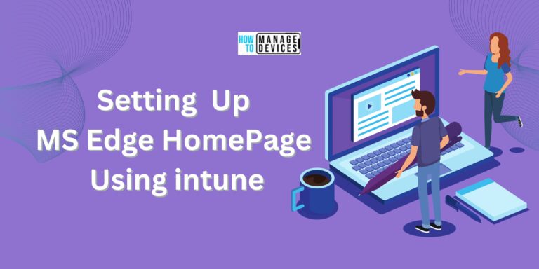 Setting Up MS Edge Homepage Using Intune
