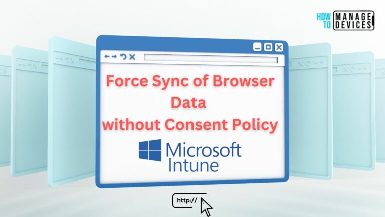 Force Sync of Browser Data without Consent Policy Using Intune