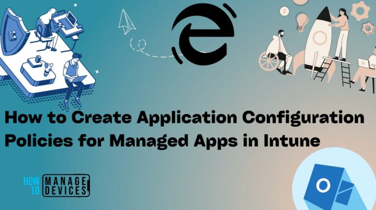 How to Create Application Configuration Policies for Managed Apps in Intune