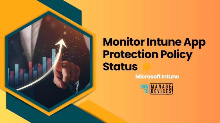 Monitor Intune App Protection Policy Status