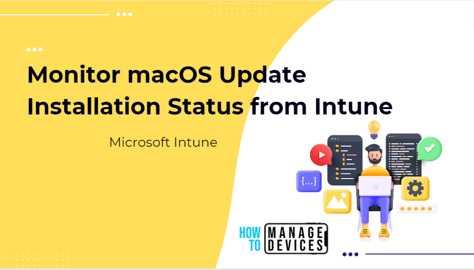 Monitor macOS Update Installation Status from Intune 1 Monitor macOS Update Installation Status from Intune