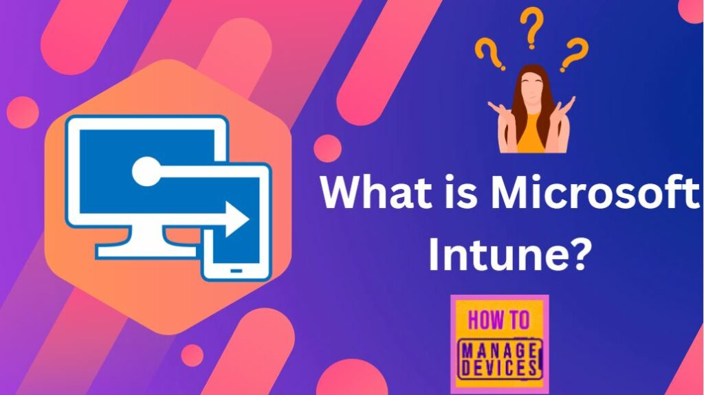 What Is Microsoft Intune? HTMD Blog